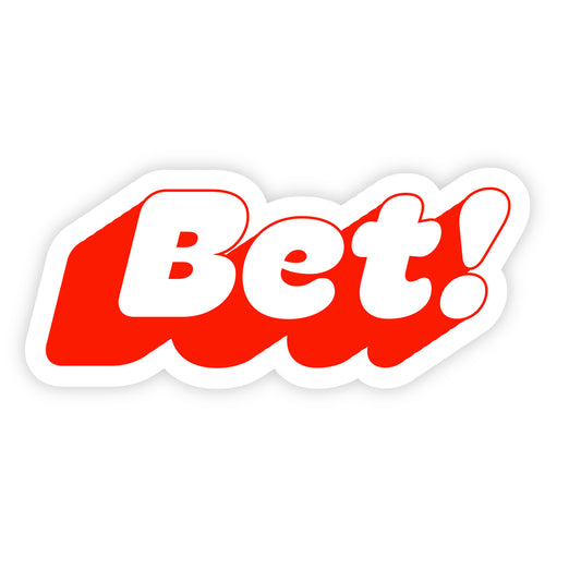 Bet!